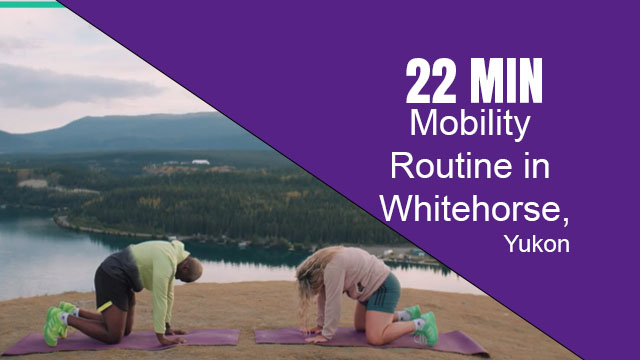 Mobility Routine in Whitehorse, Yukon